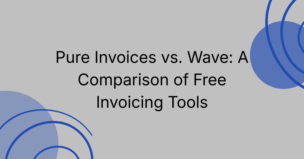 Pure Invoices vs. Wave: A Comparison of Free Invoicing Tools